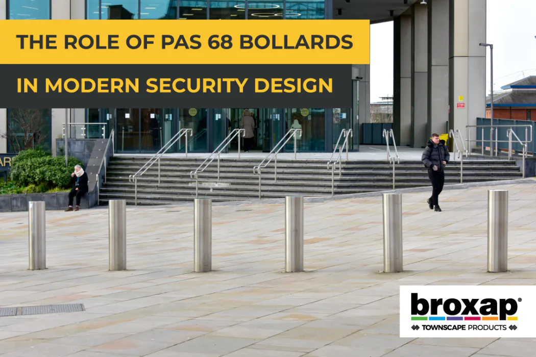 The Role of PAS 68 Bollards in Modern Security Design